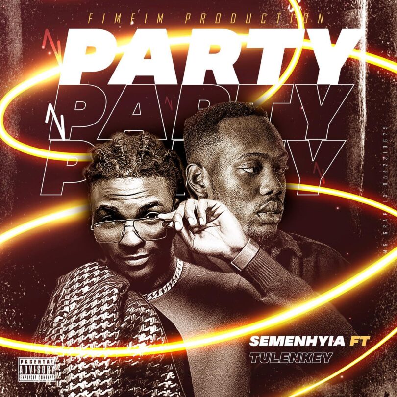 DOWNLOAD Semenhyia – Party Ft Tulenkey mp3