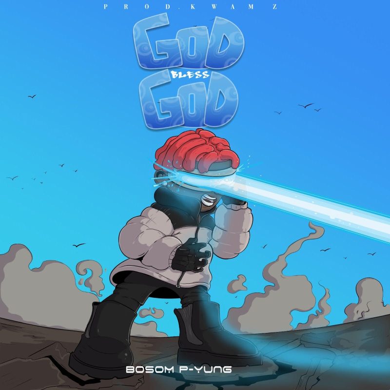 DOWNLOAD Bosom P-Yung – God Bless God mp3
