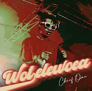 DOWNLOAD Chief One – Wotelewoea mp3