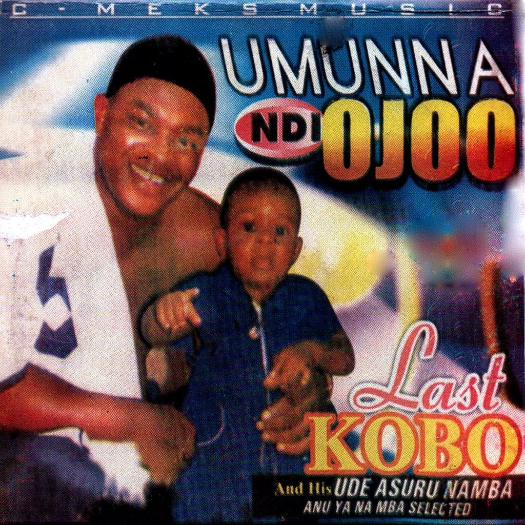 DOWNLOAD Last Kobo – Onye Muru Nwaa mp3