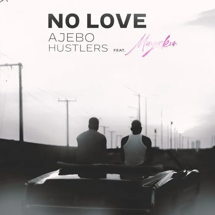 DOWNLOAD Ajebo Hustlers – No Love (18 Plus) ft. Mayorkun mp3