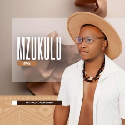 DOWNLOAD ALBUM: Mzukulu – Uphaqa Onembobo