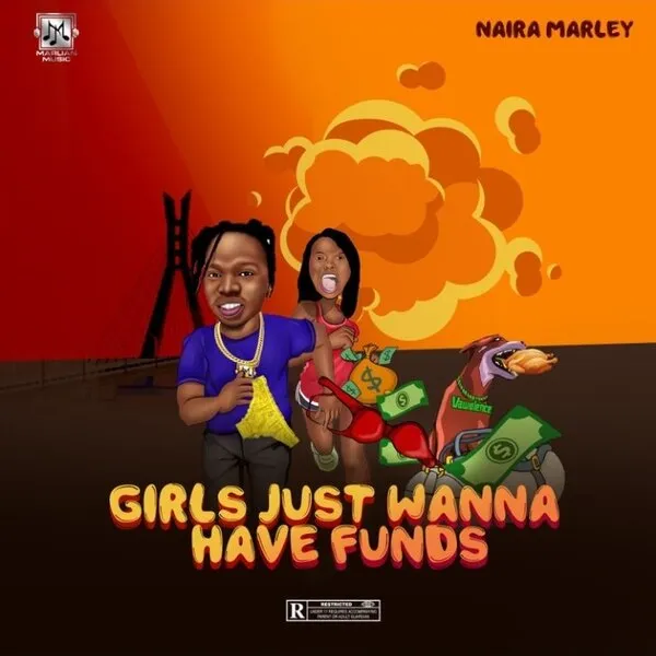 DOWNLOAD Naira Marley – Girls Just Wanna Have Funds mp3