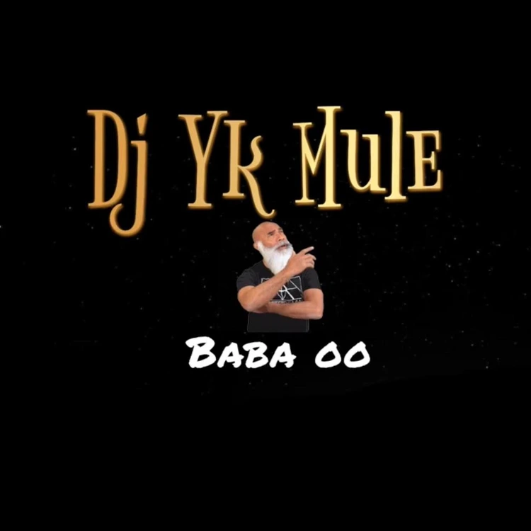 DOWNLOAD Dj Yk Mule – Baba oo mp3