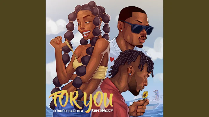 DOWNLOAD King Feola Olola – For You Ft. SuperWozzy mp3