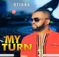 DOWNLOAD Otigba – My Turn mp3