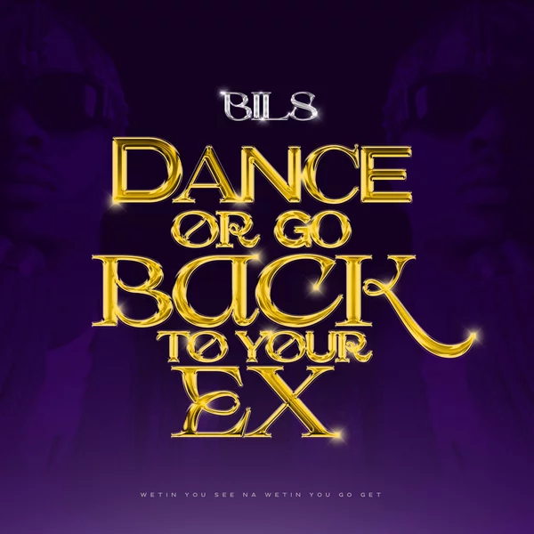 DOWNLOAD Bils – Dance Or Go Back To Your Ex mp3