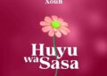 DOWNLOAD Xouh – Huyu Wa Sasa mp3