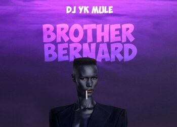 DOWNLOAD DJ YK Mule – Brother Bernard mp3