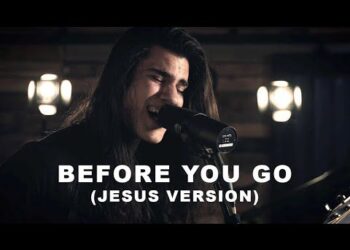 DOWNLOAD John Michael Howell – Before You Go (JESUS Version) mp3
