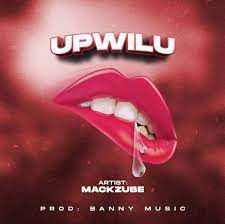 DOWNLOAD MACK ZUBE – UPWILU mp3