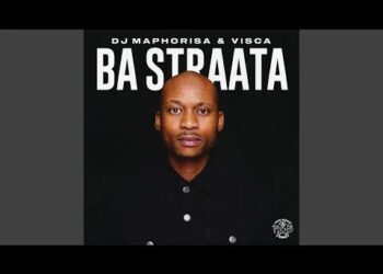 DOWNLOAD DJ Maphorisa & Visca – Ba Straata mp3