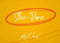 DOWNLOAD Kizz Daniel – Shu-Peru (Speed Up) mp3