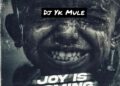 DOWNLOAD Dj Yk Mule – Joy is Coming mp3