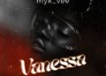 DOWNLOAD Myk Vee – Vanessa mp3