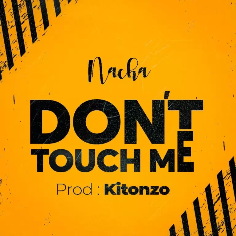 DOWNLOAD Nacha – Don’t Touch Me mp3