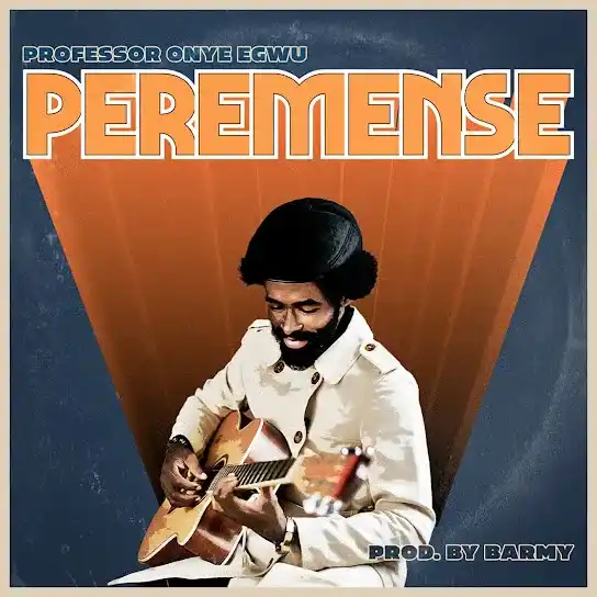 DOWNLOAD Professor Onye Egwu – Peremense mp3
