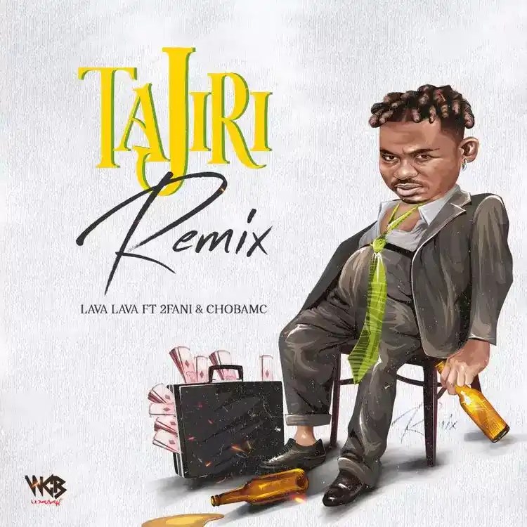 DOWNLOAD Lava Lava Ft 2Fani & Chobamc – Tajiri Remix mp3