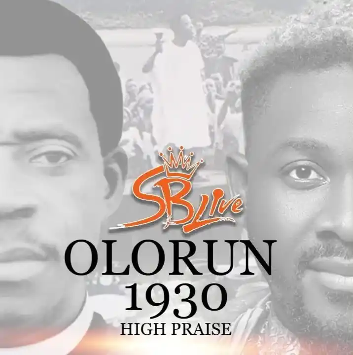 DOWNLOAD SB Live – Olorun 1930 High Praise  mp3