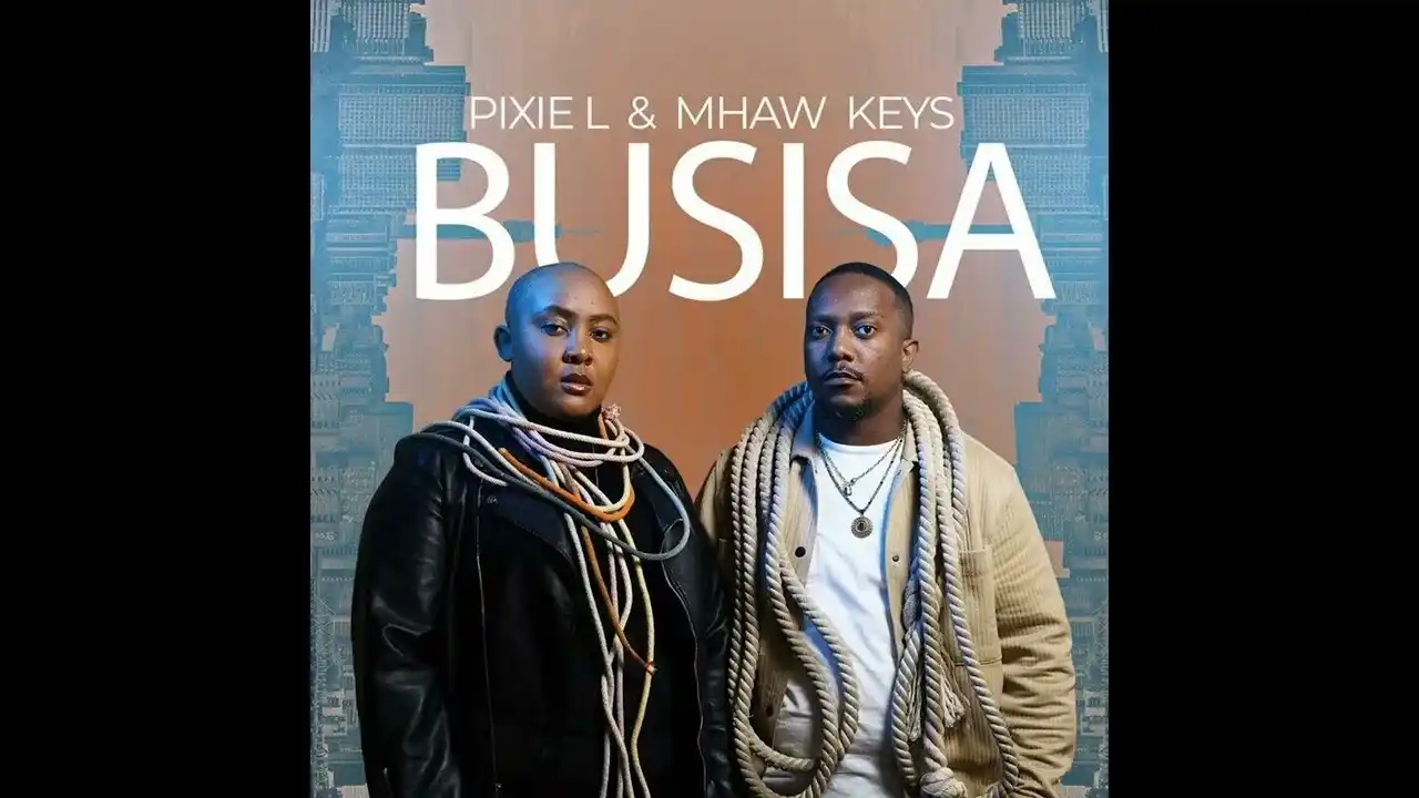 DOWNLOAD Pixie L – Busisa Ft Mhaw Keys mp3