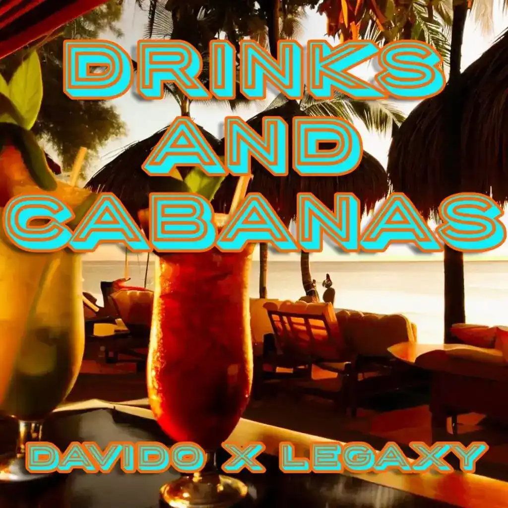 DOWNLOAD Legaxy – Drinks & Cabanas ft Davido mp3