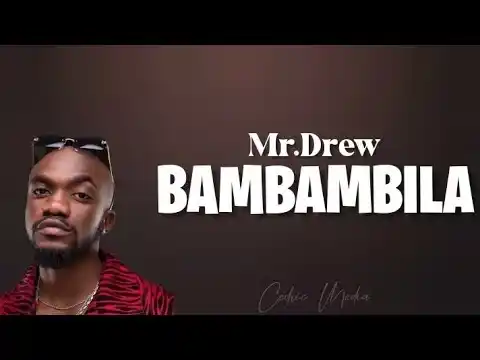 DOWNLOAD Mr Drew – Bambambila mp3