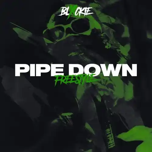 DOWNLOAD Blxckie – Pipe Down (Freestyle) mp3