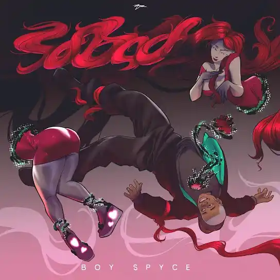 DOWNLOAD Boy Spyce – So Bad mp3