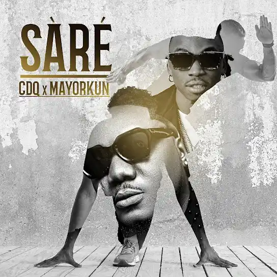DOWNLOAD CDQ – Sare ft. Mayorkun mp3