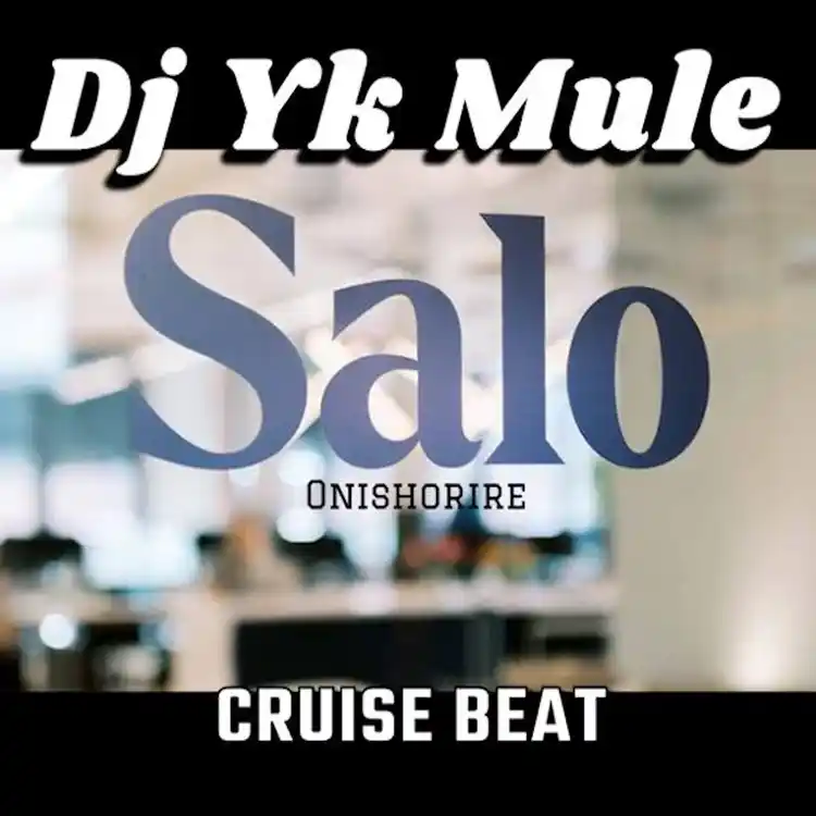DOWNLOAD Dj Yk Mule – Salo Weyrey Onishorire Cruise Beat mp3