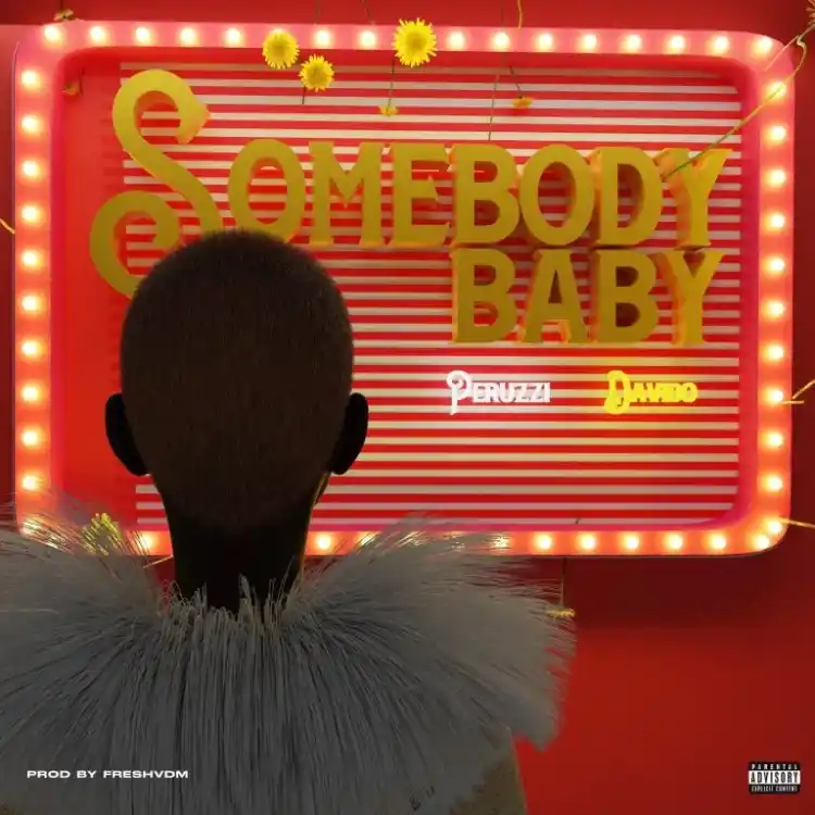 DOWNLOAD Peruzzi – Somebody Baby Ft. Davido mp3