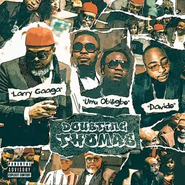 DOWNLOAD Larry Gaaga – Doubting Thomas Ft. Davido & Umu Obiligbo mp3