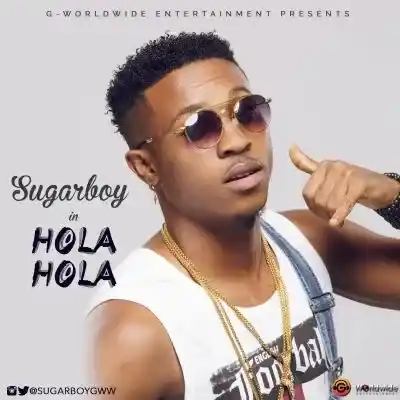 DOWNLOAD Sugarboy – Hola Hola mp3