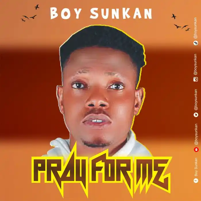 DOWNLOAD Boy Sunkan – Pray For Me mp3