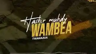 DOWNLOAD Hashir Muhdy – Wanatusema  mp3