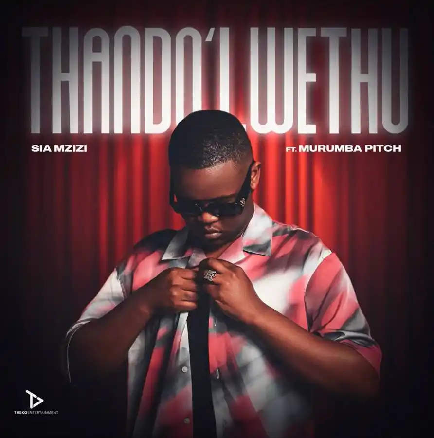 DOWNLOAD Sia Mzizi & Murumba Pitch – Thando Lwethu mp3