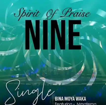 DOWNLOAD Spirit Of Praise – Bina Moya Waka ft. Mmatema mp3