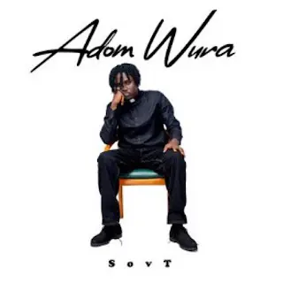 DOWNLOAD SovT Music – Adom Wura mp3