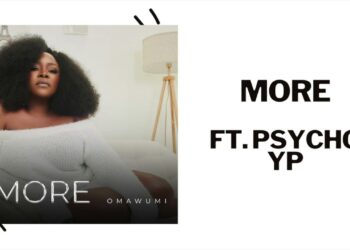 DOWNLOAD Omawumi – More Ft PsychoYP mp3