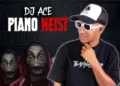 DOWNLOAD DJ Ace – Piano Heist ft. Leekay mp3
