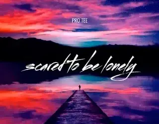 DOWNLOAD Pro-Tee – Scared to Be Lonely mp3