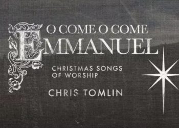 DOWNLOAD Chris Tomlin – O Come, O Come Emmanuel mp3