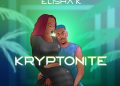 DOWNLOAD Elisha K – Kryptonite mp3