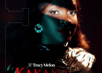 DOWNLOAD Tracy Melon – Kakana mp3