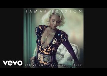 DOWNLOAD Tamar Braxton Ft. Future – Let Me Know mp3