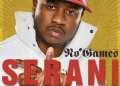 DOWNLOAD Serani – No Games mp3
