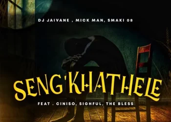 DOWNLOAD DJ Jaivane – Seng’khathele Ft Mick Man, Smaki 08, Ciniso, Sighful & The Bless mp3