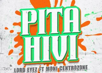DOWNLOAD Lord Eyez – Pita Hivi Ft. Moni Centronzone mp3