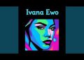 Ivana – Ewo