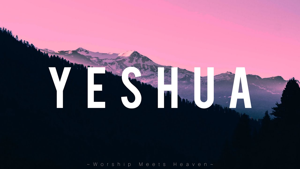 Yeshua mp3 Download lyrics song by Jesus Image Worship